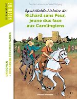 Télécharger le livre :  La véritable histoire de Richard sans Peur, jeune duc face aux Carolingiens