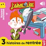 Télécharger le livre :  J'aime Lire - 3 histoires de rentrée, Vol. 2