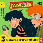 Télécharger le livre :  J'aime Lire - 3 histoires d'aventure, Vol. 2