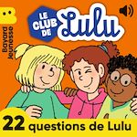 Télécharger le livre :  Le Club de Lulu - 22 questions de Lulu