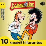 Télécharger le livre :  J'aime Lire - 10 histoires hilarantes