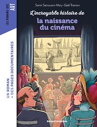 Téléchargez le livre :  L'incroyable histoire de la naissance du cinéma