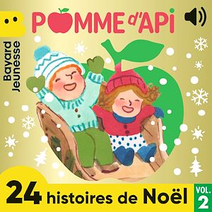 Téléchargez le livre :  Pomme d'Api - 24 histoires de Noël, Vol. 2