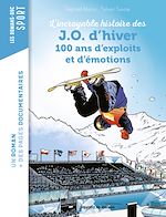 Télécharger le livre :  La grande aventure des JO d'hiver, 100 ans d'exploits et d'émotions