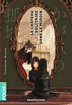 Télécharger le livre :  Le château solitaire dans le miroir