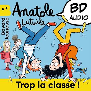 Téléchargez le livre :  Anatole Latuile - Trop la classe !