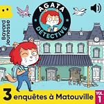 Télécharger le livre :  Agata Détective - 3 enquêtes à Matouville, Vol. 1