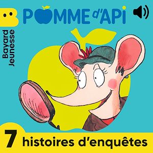 Téléchargez le livre :  Pomme d'Api - 7 histoires d'enquêtes