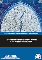 Télécharger le livre :  Fluid Networks and Hegemonic Powers in the Western Indian Ocean