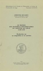 Télécharger le livre :  Le monde des maîtres universitaires du diocèse de Liège 1140-1350