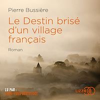 Téléchargez le livre :  Le Destin brisé d'un village français