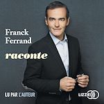 Télécharger le livre :  Franck Ferrand raconte