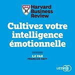 Télécharger le livre :  Cultivez votre intelligence émotionnelle