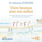 Télécharger le livre :  Vivre heureux avec son enfant