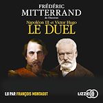 Télécharger le livre :  Napoléon III et Victor Hugo, le duel