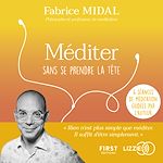 Télécharger le livre :  Méditer sans se prendre la tête - Par l'auteur du best-seller " Foutez-vous la paix ! "