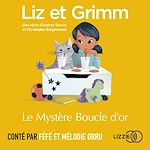 Télécharger le livre :  Liz et Grimm - Le Mystère Boucle d'or
