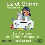 Télécharger le livre :  Liz et Grimm - Les Aventures de Charlotte Petitpouce