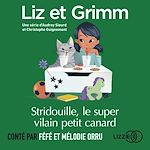 Télécharger le livre :  Liz et Grimm - Stridouille, le super le vilain petit canard