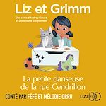 Télécharger le livre :  Liz et Grimm - La Petite Danseuse de la rue Cendrillon