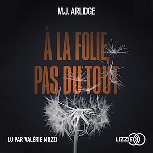 Téléchargez le livre :  A la folie, pas du tout