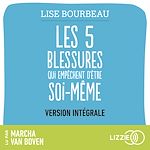 Télécharger le livre :  Les cinq blessures qui empêchent d'être soi-même (version intégrale)