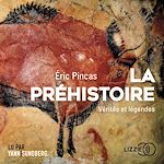Télécharger le livre :  La préhistoire, vérités et légendes