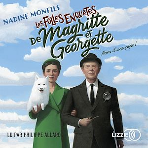 Download the eBook: Les Folles enquêtes de Magritte et Georgette : Nom d'une pipe !