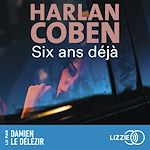 Télécharger le livre :  Six ans déjà - Un thriller à suspense d'Harlan Coben