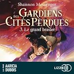 Télécharger le livre :  Gardiens des cités perdues - Volume 3 : Le grand brasier