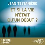 Télécharger le livre :  Et si la vie n'était qu'un début ?