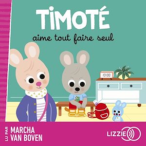 Téléchargez le livre :  Timoté aime tout faire tout seul