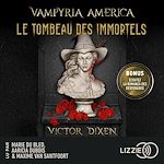 Télécharger le livre :  Vampyria America - Livre 1 : Le Tombeau des immortels