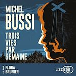 Télécharger le livre :  Trois vies par semaine