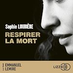 Télécharger le livre :  Respirer la mort