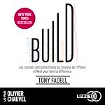 Télécharger le livre :  Build : les conseils anticonformistes du créateur de l'iPhone et Nest pour faire la différence