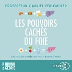 Télécharger le livre :  Les pouvoirs cachés du foie