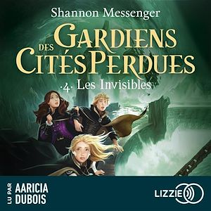 Téléchargez le livre :  Gardiens des cités perdues - Volume 4 : Les invisibles