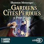 Télécharger le livre :  Gardiens des cités perdues - Volume 5 : Projet Polaris