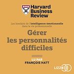 Télécharger le livre :  Gérer les personnalités difficiles