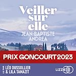 Télécharger le livre :  Veiller sur elle - Prix Goncourt 2023 - Prix du roman Fnac 2023 - Grand Prix des Lectrices Elle 2024