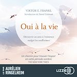 Télécharger le livre :  Oui à la vie - Découvrir un sens à l'existence malgré les souffrances