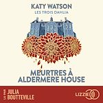 Télécharger le livre :  Les Trois Dahlia 1 : Meurtres à Aldermere House