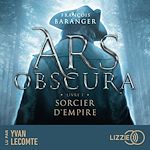Télécharger le livre :  Ars obscura T.1 : Sorcier d'empire