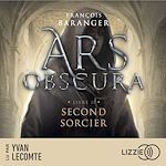Télécharger le livre :  Ars obscura T.2 : Second sorcier