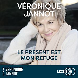 Téléchargez le livre :  Le présent est mon refuge