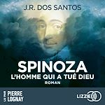 Télécharger le livre :  Spinoza - L'homme qui a tué Dieu