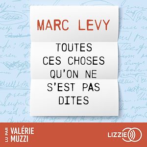 Téléchargez le livre :  Toutes ces choses qu'on ne s'est pas dites - Une comédie romantique et fantastique de Marc Levy