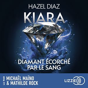 Téléchargez le livre :  Kiara, diamant écorché par le sang - Tome 2 - La suite de la saga de dark romance phénomène sur TikTok