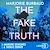  The Fake Truth